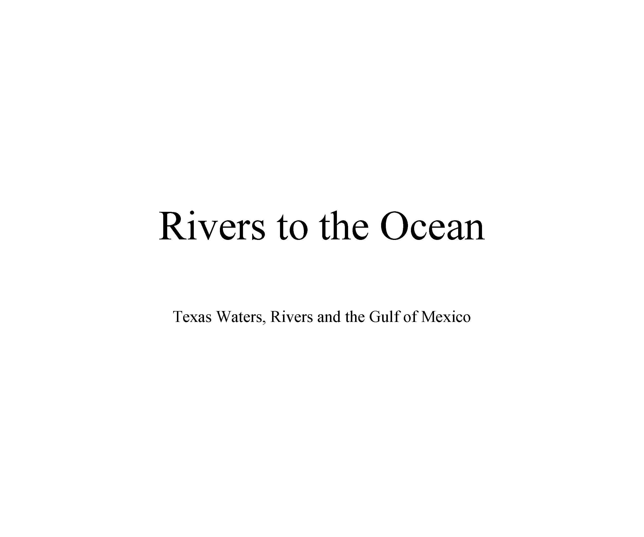 Rivers to the Ocean Texas Waters, Rivers and the Gulf of Mexico 