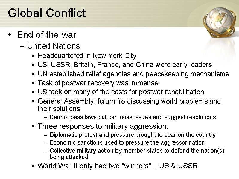 Global Conflict • End of the war – United Nations • • • Headquartered