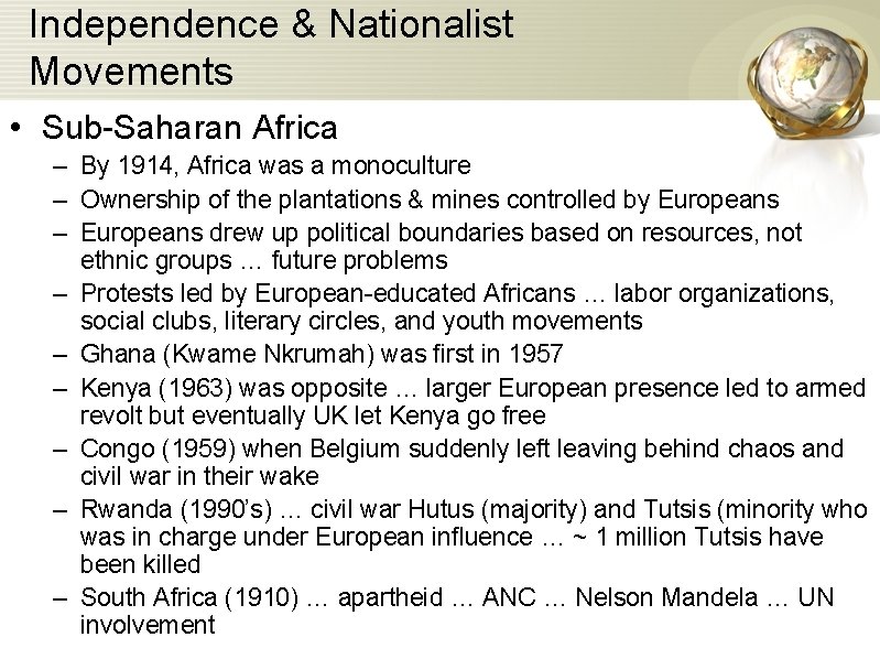 Independence & Nationalist Movements • Sub-Saharan Africa – By 1914, Africa was a monoculture