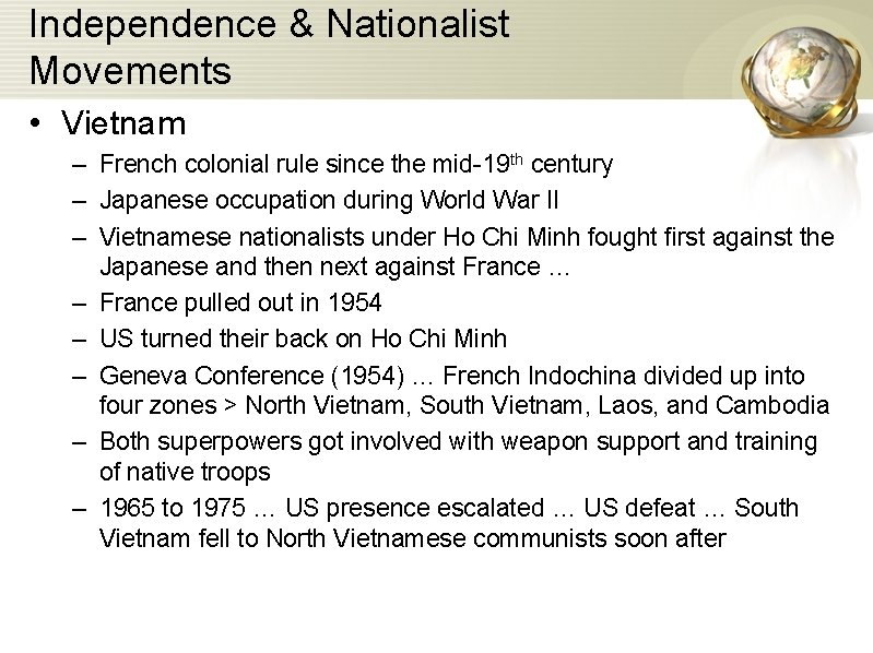 Independence & Nationalist Movements • Vietnam – French colonial rule since the mid-19 th