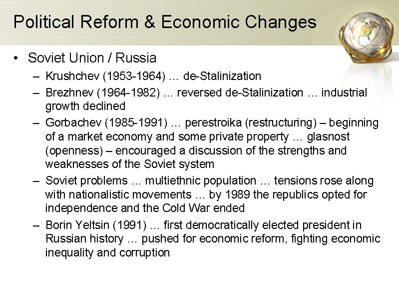 Political Reform & Economic Changes • Soviet Union / Russia – Krushchev (1953 -1964)