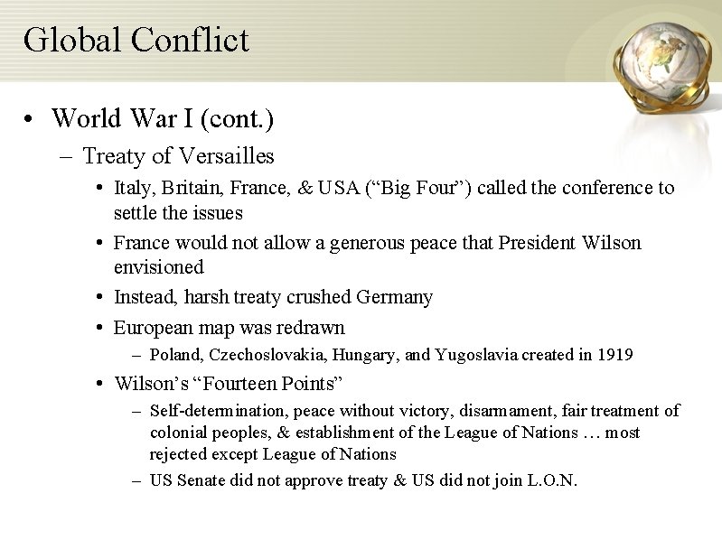 Global Conflict • World War I (cont. ) – Treaty of Versailles • Italy,