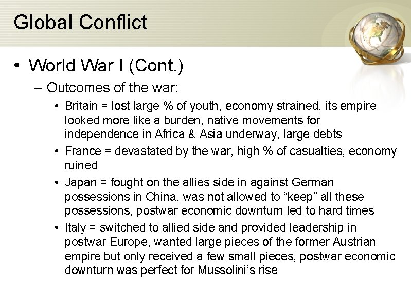 Global Conflict • World War I (Cont. ) – Outcomes of the war: •