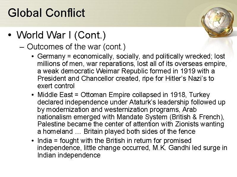 Global Conflict • World War I (Cont. ) – Outcomes of the war (cont.
