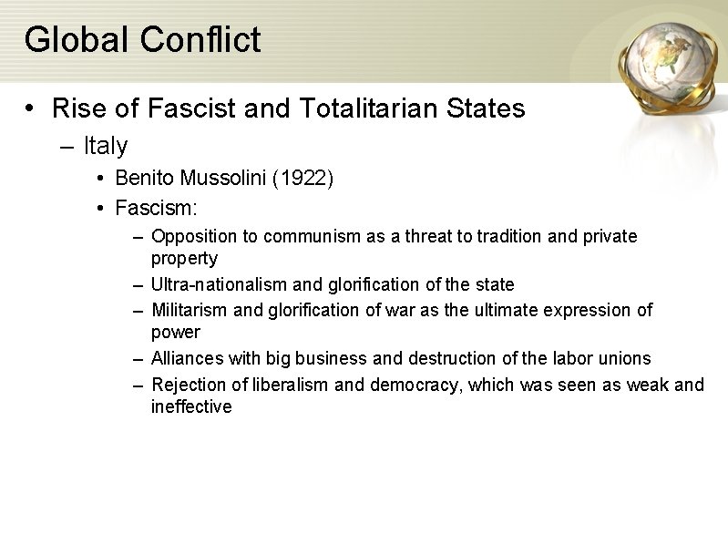 Global Conflict • Rise of Fascist and Totalitarian States – Italy • Benito Mussolini