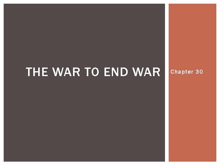 THE WAR TO END WAR Chapter 30 