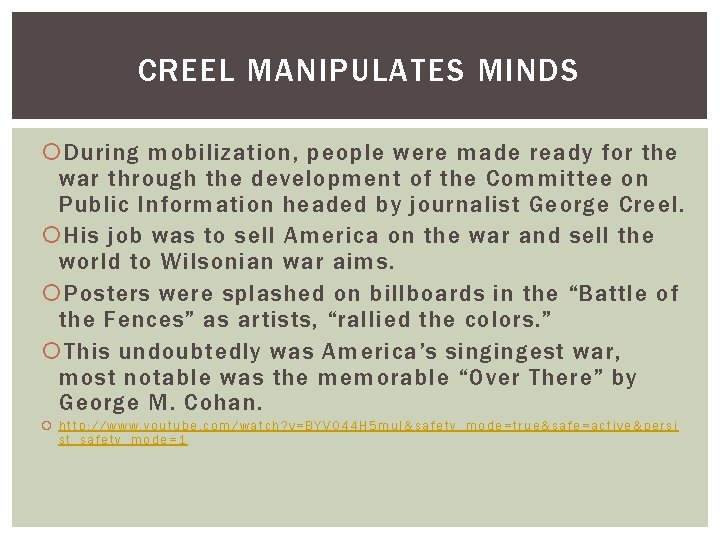 CREEL MANIPULATES MINDS During mobilization, people were made ready for the war through the