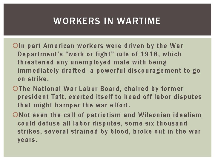 WORKERS IN WARTIME In part American workers were driven by the War Department’s “work