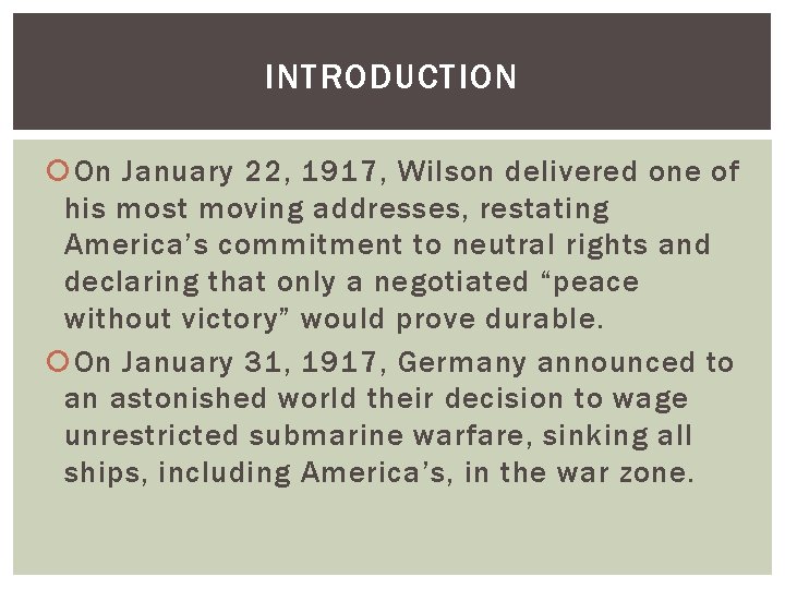 INTRODUCTION On January 22, 1917, Wilson delivered one of his most moving addresses, restating