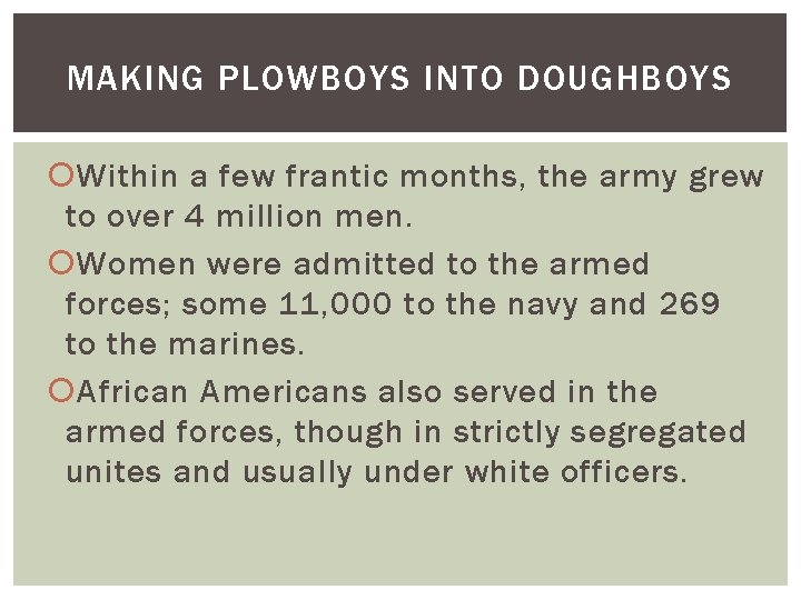 MAKING PLOWBOYS INTO DOUGHBOYS Within a few frantic months, the army grew to over