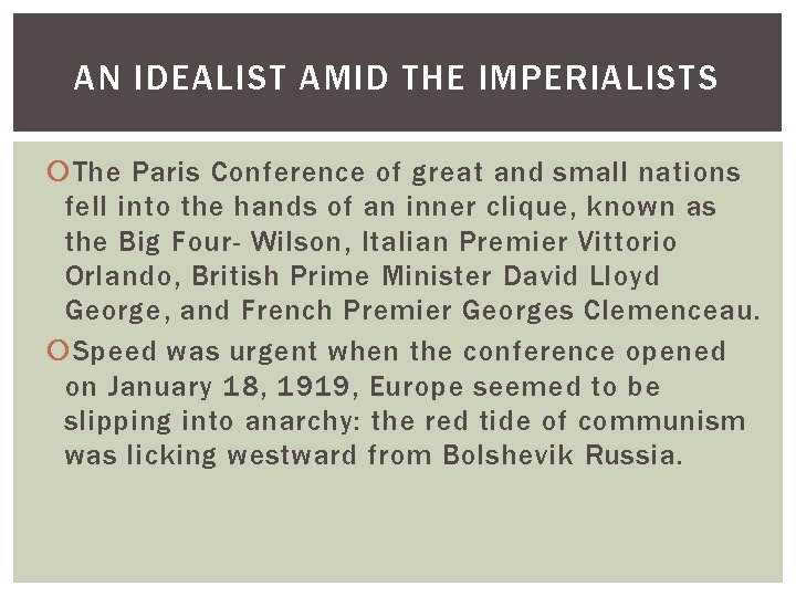 AN IDEALIST AMID THE IMPERIALISTS The Paris Conference of great and small nations fell
