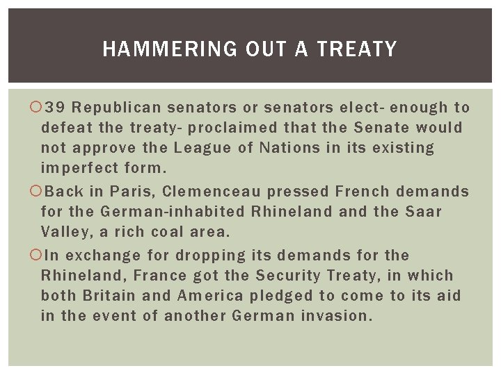 HAMMERING OUT A TREATY 39 Republican senators or senators elect- enough to defeat the