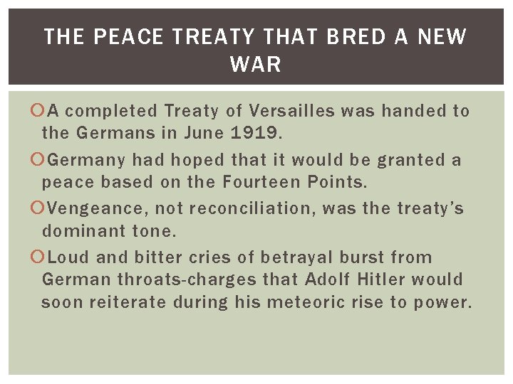 THE PEACE TREATY THAT BRED A NEW WAR A completed Treaty of Versailles was