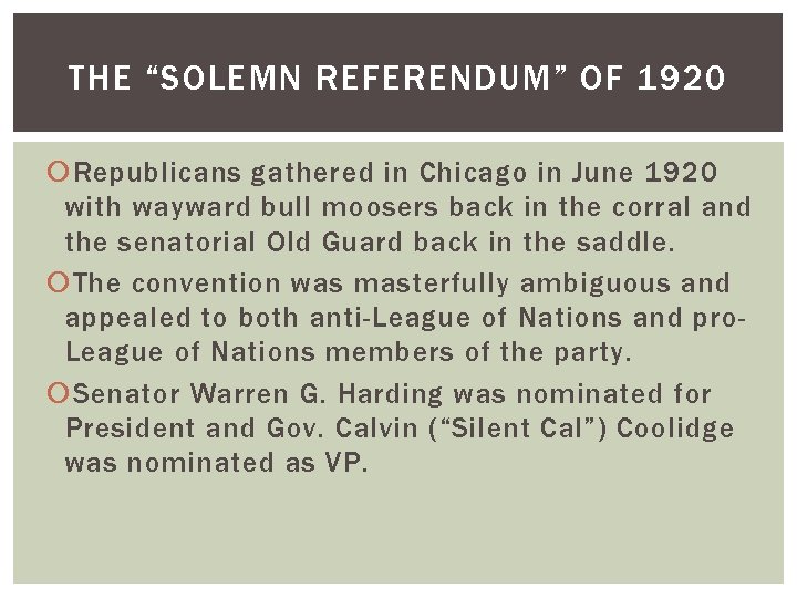 THE “SOLEMN REFERENDUM” OF 1920 Republicans gathered in Chicago in June 1920 with wayward