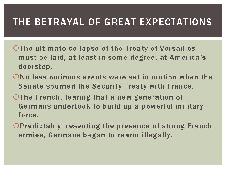 THE BETRAYAL OF GREAT EXPECTATIONS The ultimate collapse of the Treaty of Versailles must