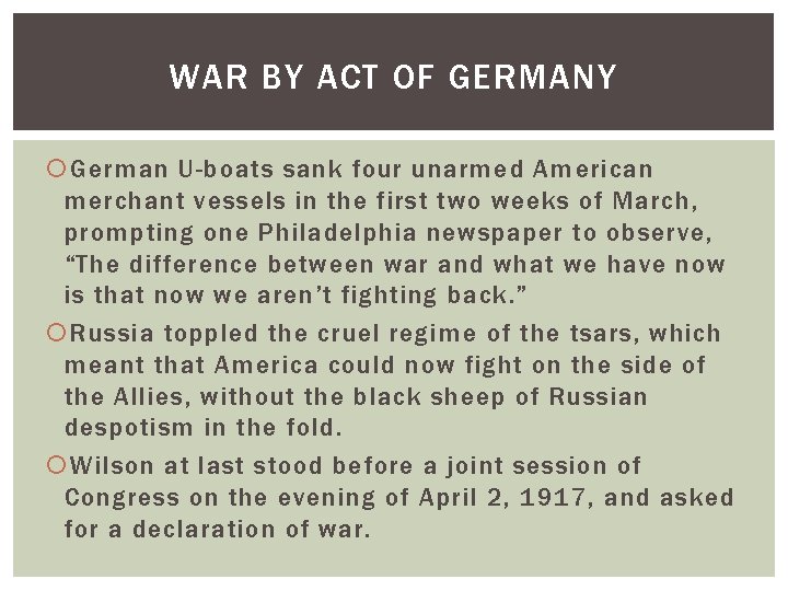 WAR BY ACT OF GERMANY German U-boats sank four unarmed American merchant vessels in