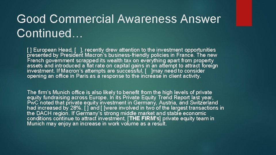 Good Commercial Awareness Answer Continued… [ ] European Head, [ ], recently drew attention