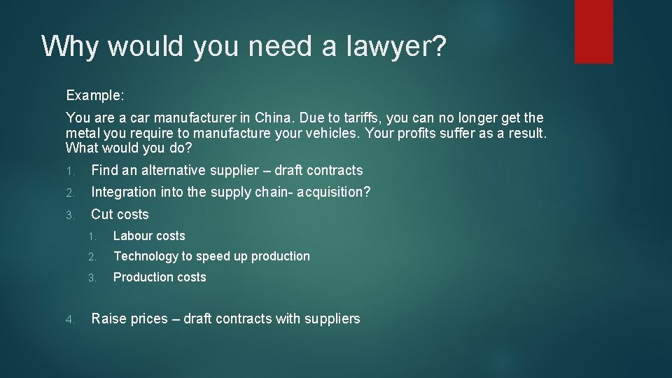 Why would you need a lawyer? Example: You are a car manufacturer in China.