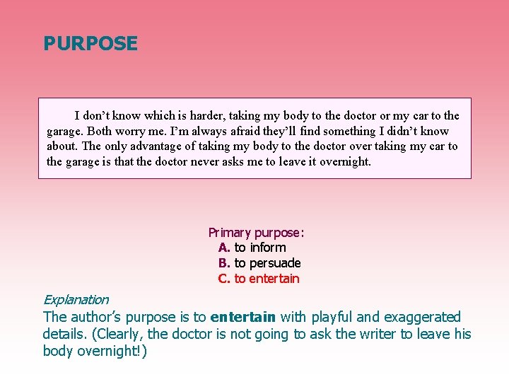 PURPOSE I don’t know which is harder, taking my body to the doctor or