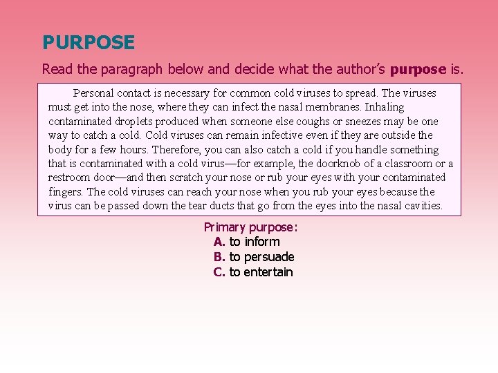 PURPOSE Read the paragraph below and decide what the author’s purpose is. Personal contact