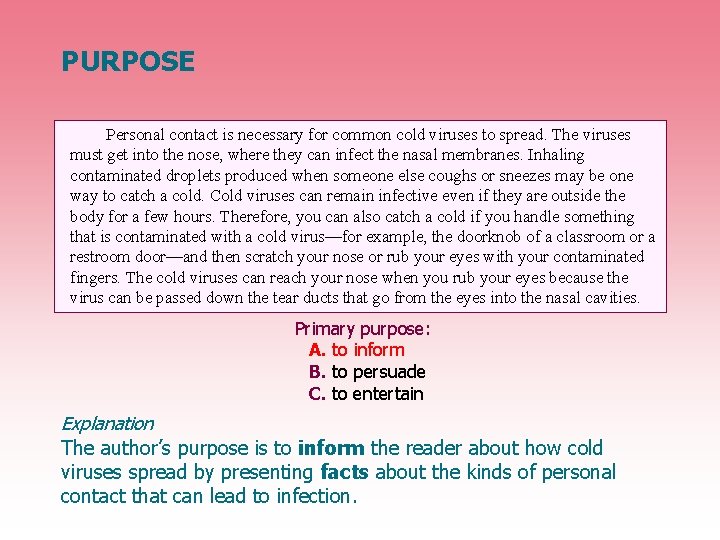 PURPOSE Personal contact is necessary for common cold viruses to spread. The viruses must