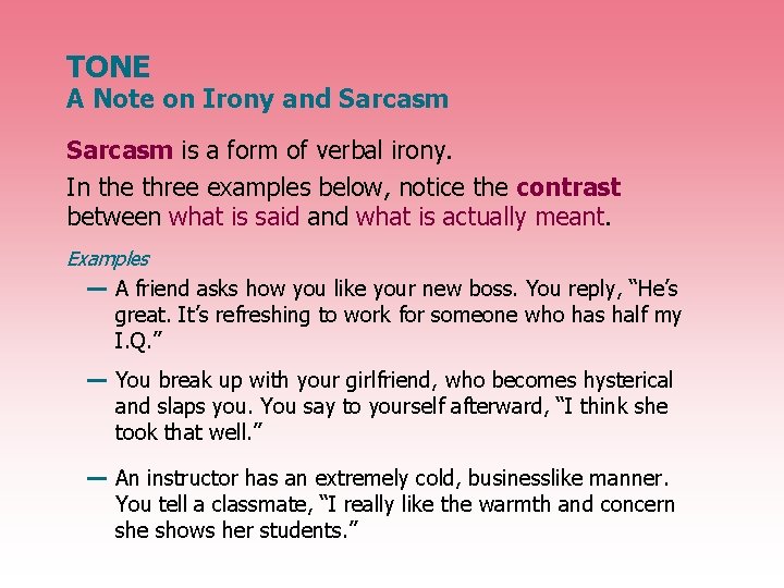 TONE A Note on Irony and Sarcasm is a form of verbal irony. In