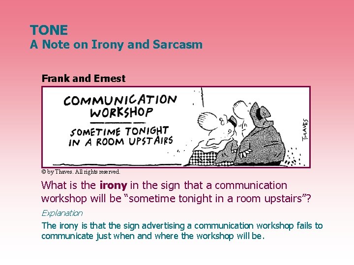 TONE A Note on Irony and Sarcasm Frank and Ernest © by Thaves. All