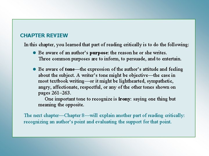 CHAPTER REVIEW In this chapter, you learned that part of reading critically is to