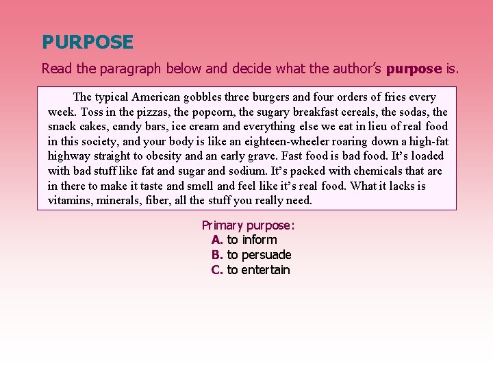 PURPOSE Read the paragraph below and decide what the author’s purpose is. The typical