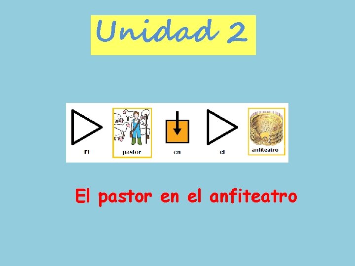 Unidad 2 El pastor en el anfiteatro 