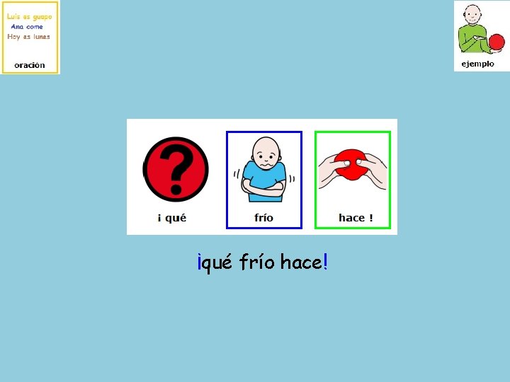 ¡qué frío hace! 
