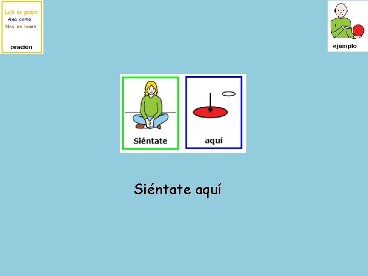 Siéntate aquí 