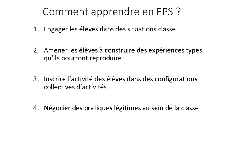 Comment apprendre en EPS ? 1. Engager les élèves dans des situations classe 2.