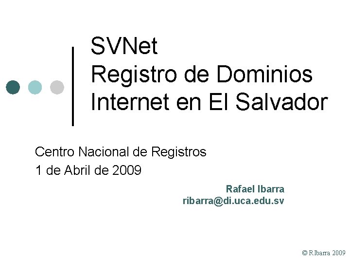 SVNet Registro de Dominios Internet en El Salvador Centro Nacional de Registros 1 de