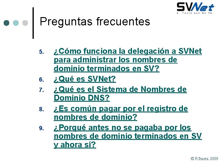 Preguntas frecuentes 5. 6. 7. 8. 9. ¿Cómo funciona la delegación a SVNet para