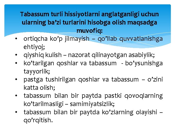  • • • Tаbаssum turli hissiyotlаrni аnglаtgаnligi uchun ulаrning bа’zi turlаrini hisоbgа оlish