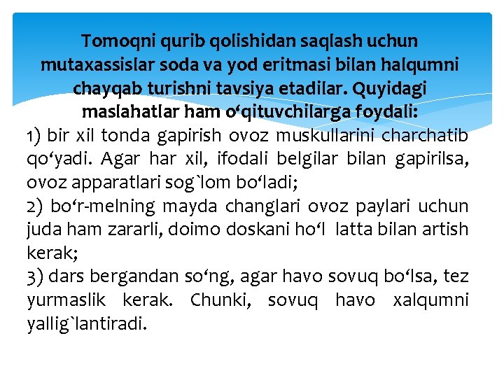 Tomoqni qurib qolishidan saqlash uchun mutaxassislar soda va yod eritmasi bilan halqumni chayqab turishni Tomoqni qurib qolishidan saqlash uchun mutaxassislar soda va yod eritmasi bilan halqumni chayqab turishni