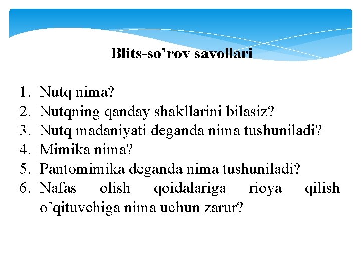 1. 2. 3. 4. 5. 6. Blits-so’rov savollari Nutq nima? Nutqning qanday shakllarini bilasiz?