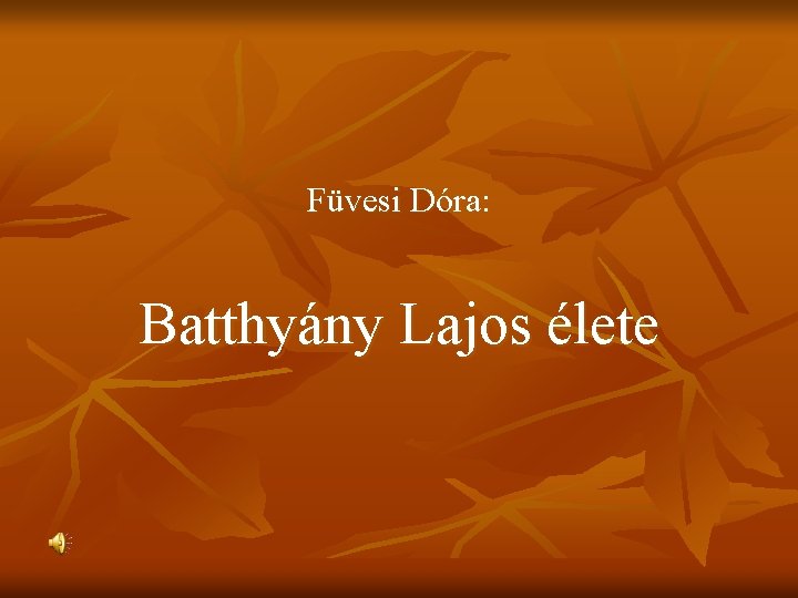 Füvesi Dóra: Batthyány Lajos élete 