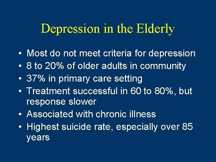 Depression in the Elderly • • Most do not meet criteria for depression 8 Depression in the Elderly • • Most do not meet criteria for depression 8