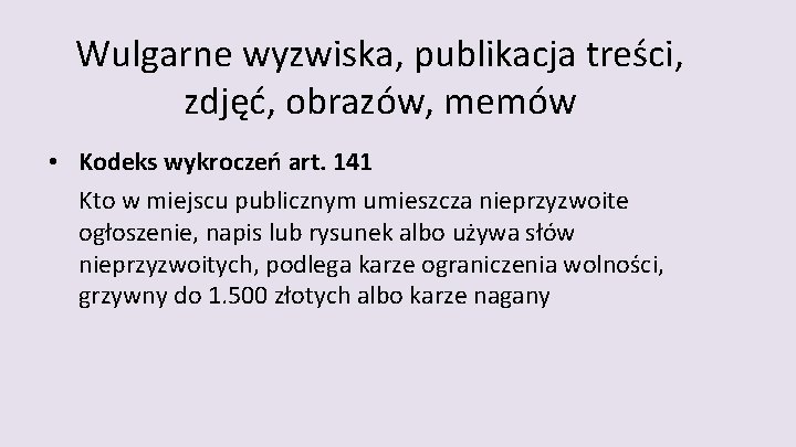 Wulgarne wyzwiska, publikacja treści, zdjęć, obrazów, memów • Kodeks wykroczeń art. 141 Kto w