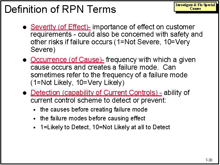 Definition of RPN Terms Investigate & Fix Special Causes Severity (of Effect)- importance of