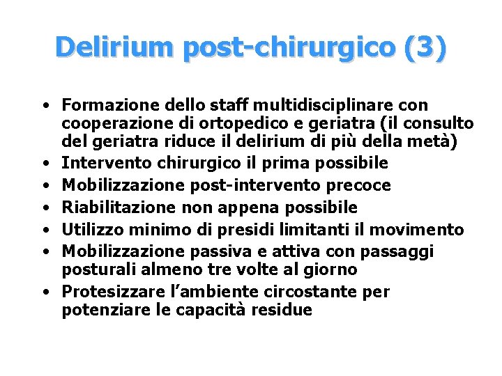 Delirium post-chirurgico (3) • Formazione dello staff multidisciplinare con cooperazione di ortopedico e geriatra