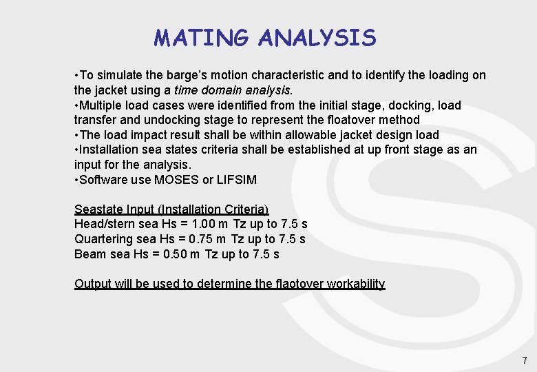 MATING ANALYSIS • To simulate the barge’s motion characteristic and to identify the loading