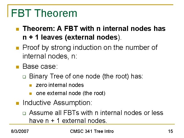 FBT Theorem Theorem: A FBT with n internal nodes has n + 1 leaves
