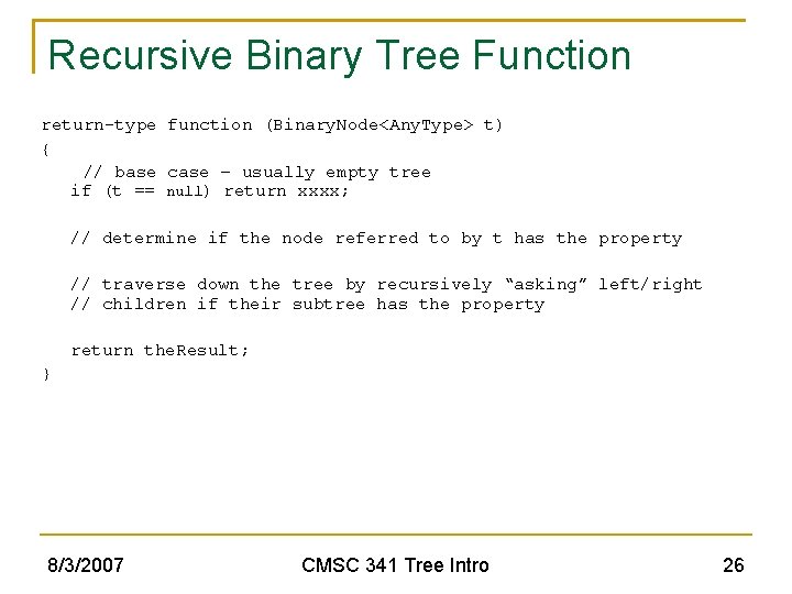 Recursive Binary Tree Function return-type function (Binary. Node<Any. Type> t) { // base case