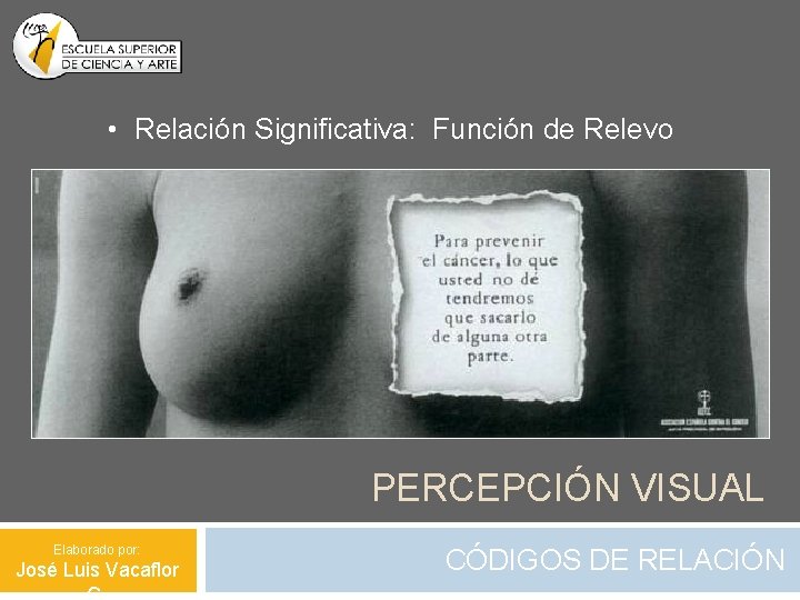  • Relación Significativa: Función de Relevo PERCEPCIÓN VISUAL Elaborado por: José Luis Vacaflor