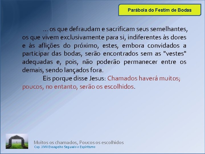 Parábola do Festim de Bodas … os que defraudam e sacrificam seus semelhantes, os Parábola do Festim de Bodas … os que defraudam e sacrificam seus semelhantes, os