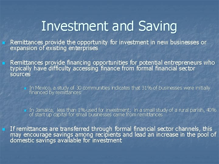 Investment and Saving n n n Remittances provide the opportunity for investment in new