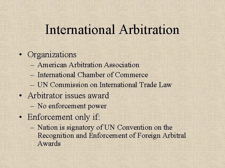 International Arbitration • Organizations – American Arbitration Association – International Chamber of Commerce –